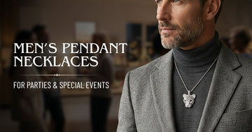 How to Choose Men's Pendant Necklace for Parties &amp; Special Events