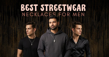 Best Streetwear Necklaces for Men: How to Choose Pendants for Hoodies, Tees &amp; Everyday Fits