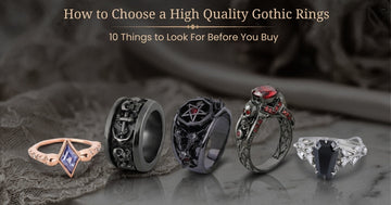 How to Choose a High-Quality Gothic Ring: 10 Things to Look For Before You Buy